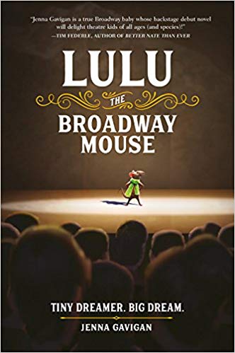 Lulu the Broadway Mouse by Jenna Gavigan 
