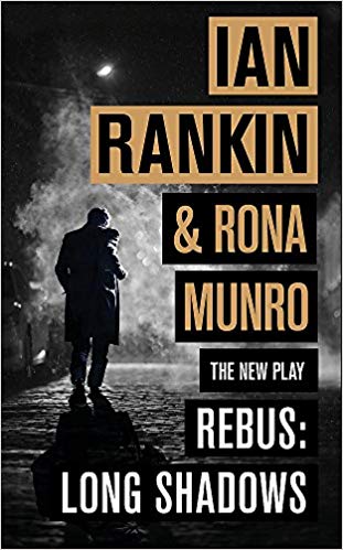 Rebus: Long Shadows: The New Play by Ian Rankin 