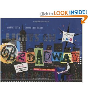 Lights on Broadway: A Theatrical Tour from A to Z, with CD by Harriet Ziefert
