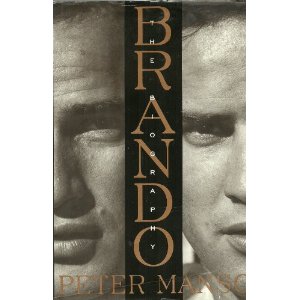 Brando: The Biography by Peter Manso