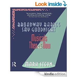 Broadway Babies Say Goodnight: Musicals Then and Now by Mark Steyn