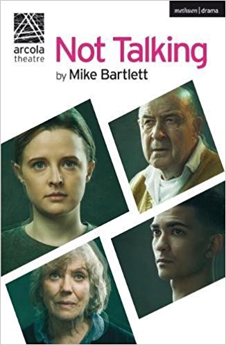 Not Talking (Modern Plays) by Mike Bartlett