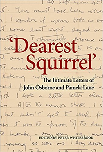 ‘Dearest Squirrel’: The Intimate Letters of John Osborne and Pamela Lane by John Osborne 