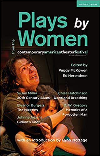 Plays by Women from the Contemporary American Theater Festival: Gidion's Knot; The Niceties; Memoirs of a Forgotten Man; Dead and Breathing; 20th Century Blues by Susan Miller