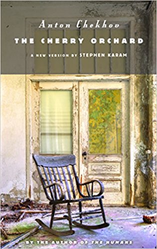 The Cherry Orchard (New Edition) by Stephen Karam