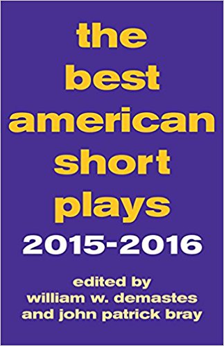The Best American Short Plays 2015-2016 by William W. Demastes