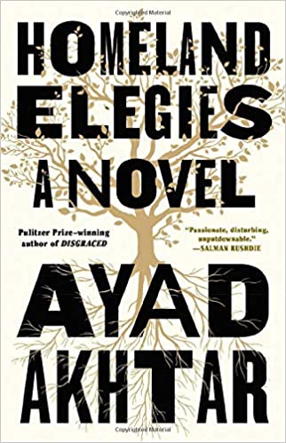 Homeland Elegies: A Novel by Ayad Akhtar