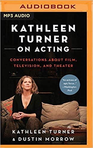 Kathleen Turner on Acting: Conversations about Film, Television, and Theater Cover