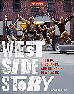 West Side Story: The Jets, the Sharks, and the Making of a Classic (Turner Classic Movies) by Running Press
