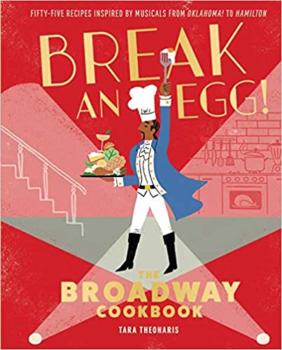 Break an Egg!: The Broadway Cookbook Cover