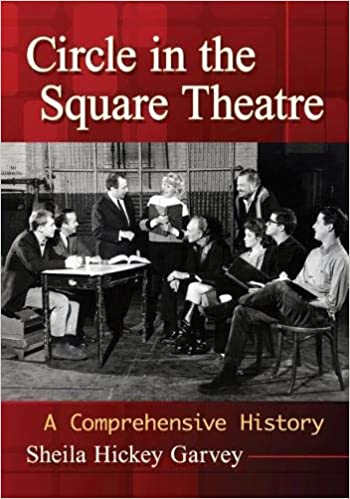 Circle in the Square Theatre: A Comprehensive History Cover
