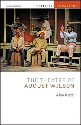 The Theatre of August Wilson (Critical Companions) by Alan Nadel