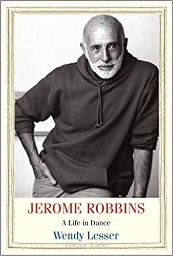 Jerome Robbins: A Life in Dance (Jewish Lives) by Wendy Lesser 