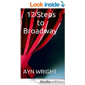 12 Steps to Broadway (Could This Really Be Broadway?) by AYN WRIGHT