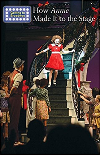How Annie Made It to the Stage by Jeri Freedman
