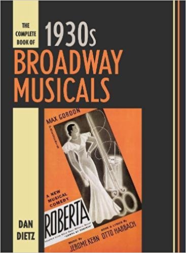 The Complete Book of 1930s Broadway Musicals by Dan Dietz