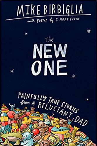 The New One: Painfully True Stories from a Reluctant Dad Cover
