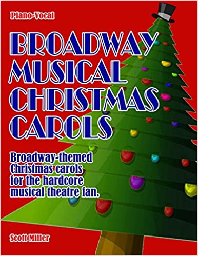 Broadway Musical Christmas Carols by Scott Miller