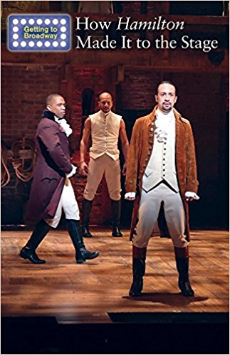 How Hamilton Made It to the Stage by Gerry Boehme 