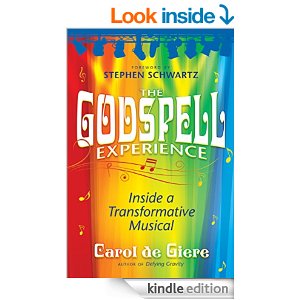 The Godspell Experience: Inside a Transformative Musical by Carol de Giere