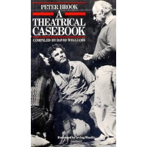 Peter Brook: A Theatrical Casebook by David Williams