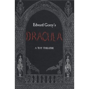 Edward Gorey's Dracula: A Toy Theatre: Die Cut, Scored and Perforated Foldups and Foldouts by Edward Gorey