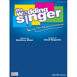 The Wedding Singer - The Musical Comedy - Vocal Selections by Matthew Sklar, Chad Beguelin 