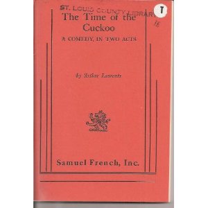 The time of the cuckoo: A comedy in two acts by Arthur Laurents