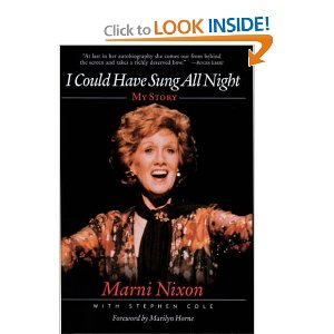 I Could Have Sung All Night: My Story by Marni Nixon, Stephen Cole