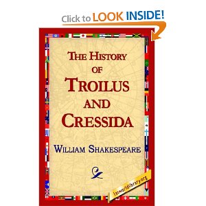 The History of Troilus and Cressida by William Shakespeare