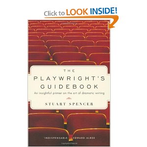 The Playwright's Guidebook: An Insightful Primer on the Art of Dramatic Writing by Stuart Spencer