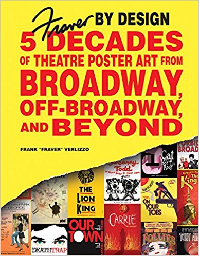 Fraver by Design: Five Decades of Theatre Poster Art from Broadway, Off-Broadway, and Beyond by Frank 