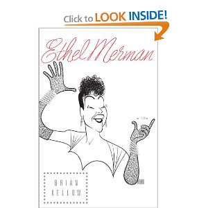 Ethel Merman: A Life by Brian Kellow