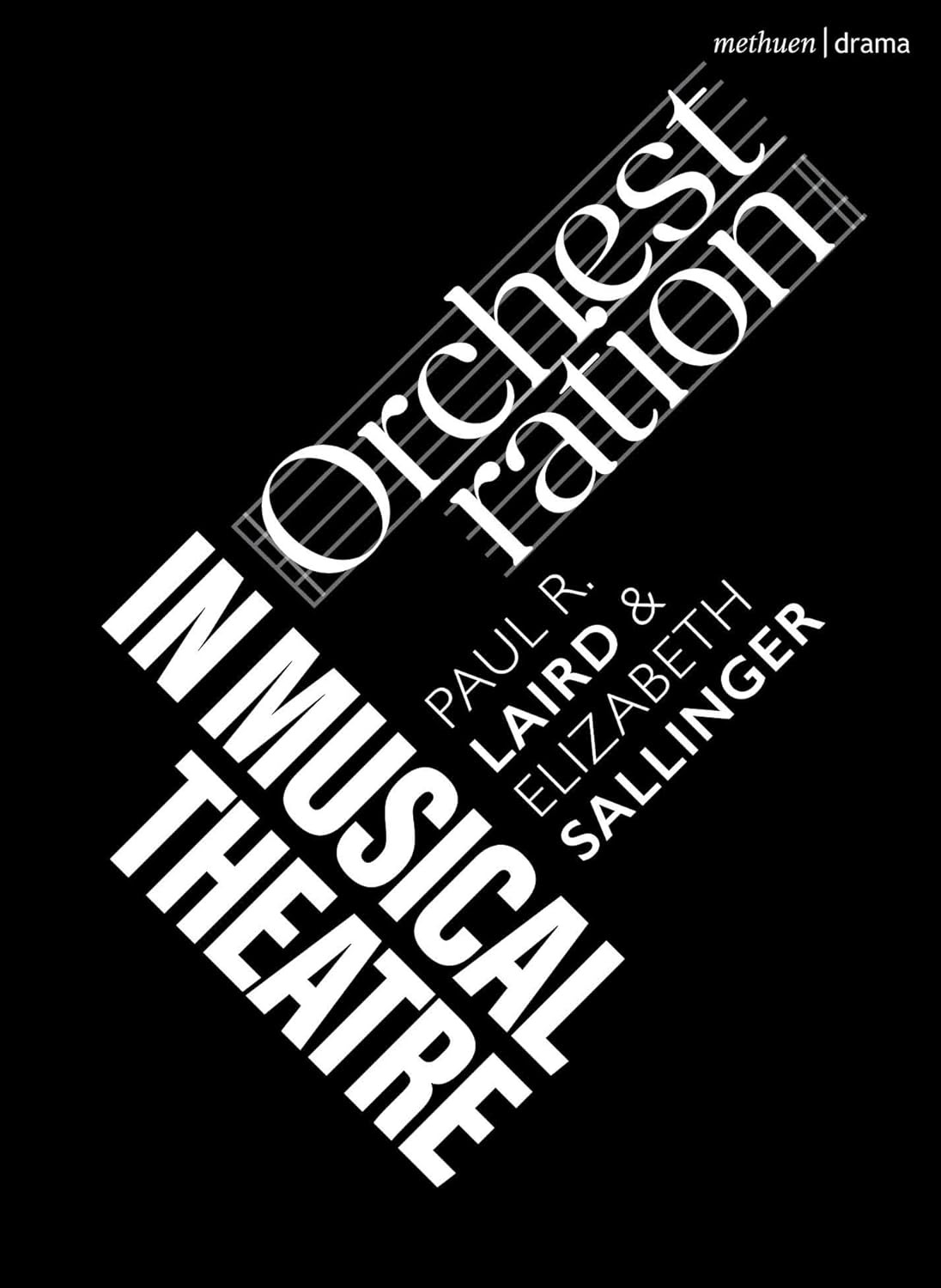 Orchestration in Musical Theatre by Paul R. Laird 