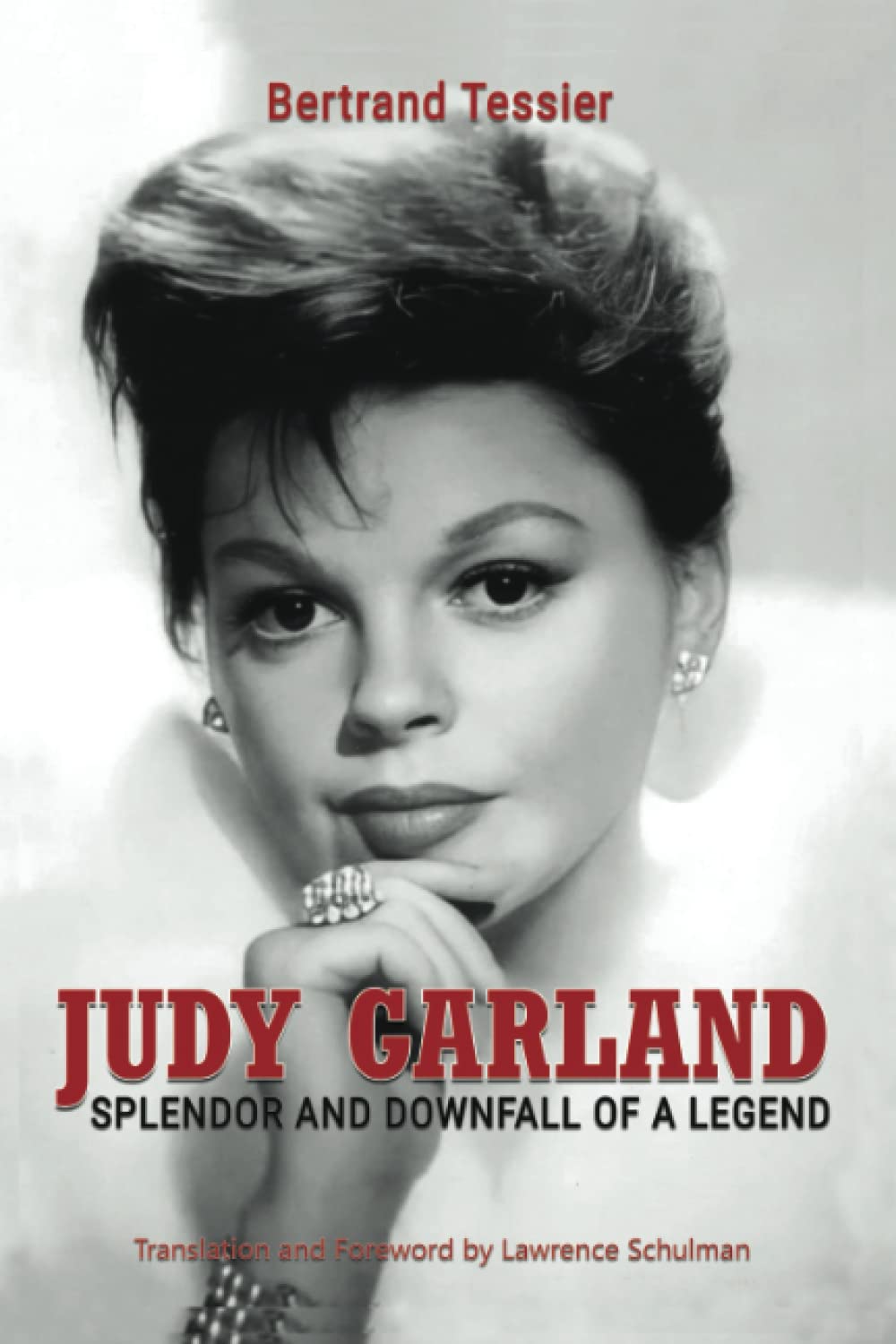 Judy Garland: Splendor and Downfall of a Legend by Bertrand Tessier Cover