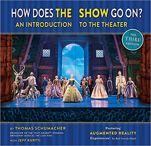 How Does the Show Go On The Frozen Edition: An Introduction to the Theater (A Disney Theatrical Souvenir Book) by Thomas Schumacher 