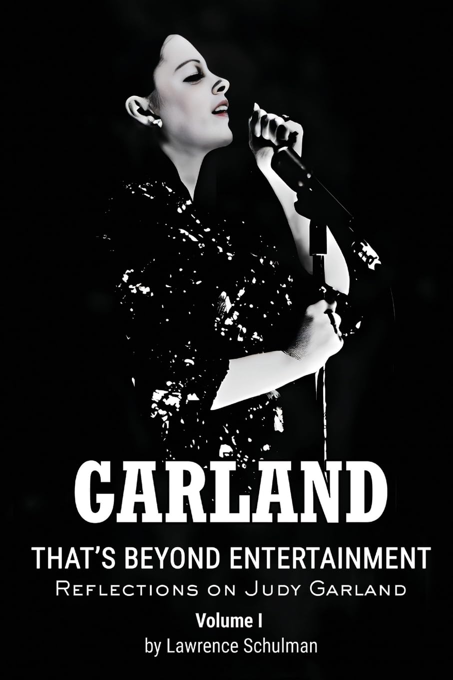 Garland - That's Beyond Entertainment - Reflections on Judy Garland Volume 1 Cover