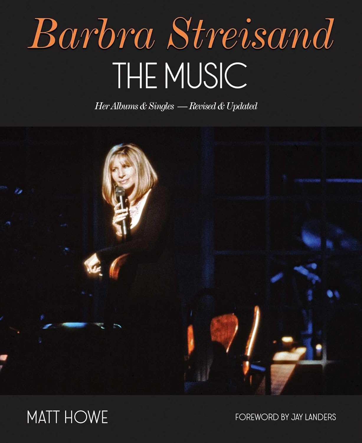 Barbra Streisand: The Music: Her Albums & Singles - Revised & Updated by Matt Howe