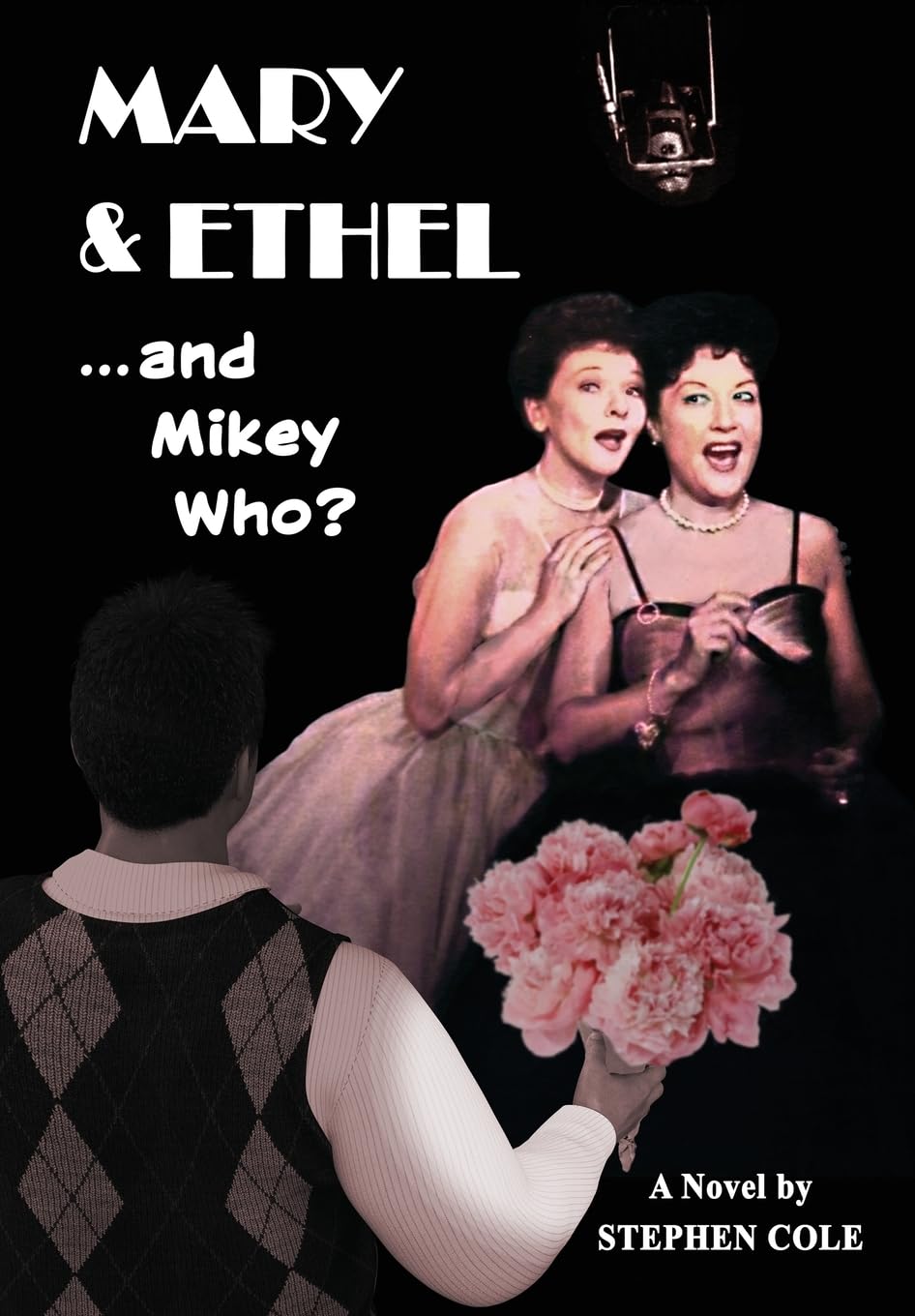 Mary & Ethel ... and Mikey Who? Cover