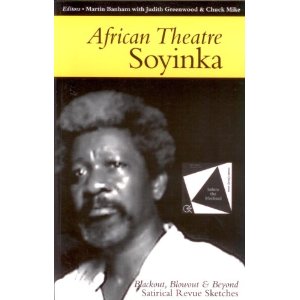African Theatre: Soyinka: Blackout, Blowout and Beyond by James Gibbs, Femi Osofisan 