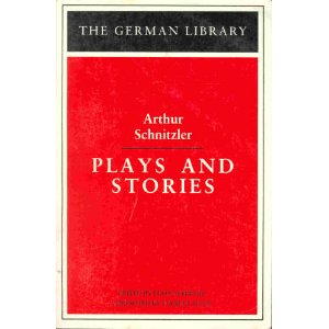 Plays and Stories: Arthur Schnitzler by Arthur Schnitzler