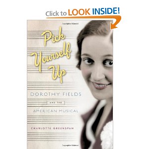 Pick Yourself Up: Dorothy Fields and the American Musical by Charlotte Greenspan