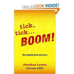Tick Tick ... Boom: The Complete Book And Lyrics by Jonathan Larson