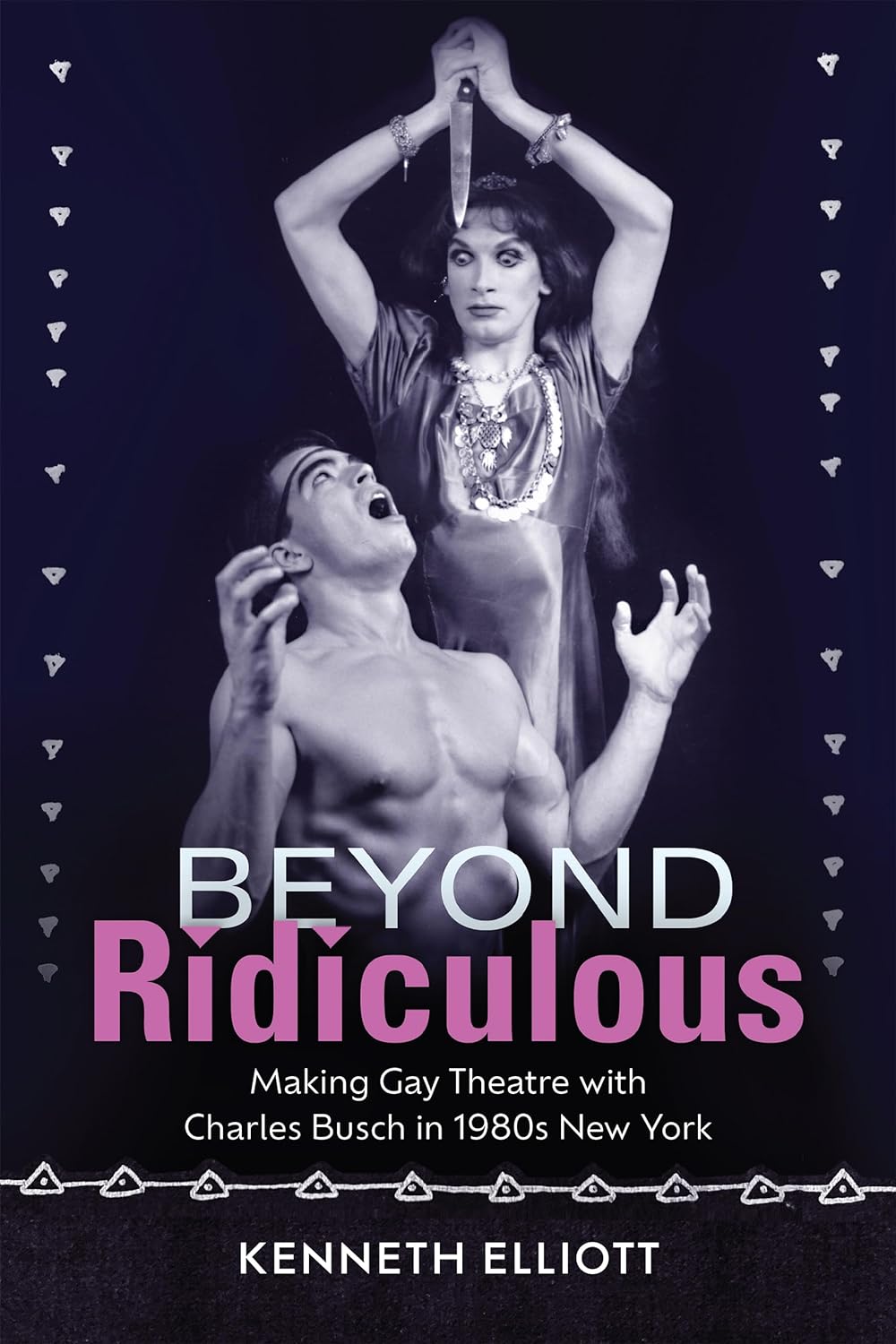 Beyond Ridiculous: Making Gay Theatre with Charles Busch in 1980s New York Cover