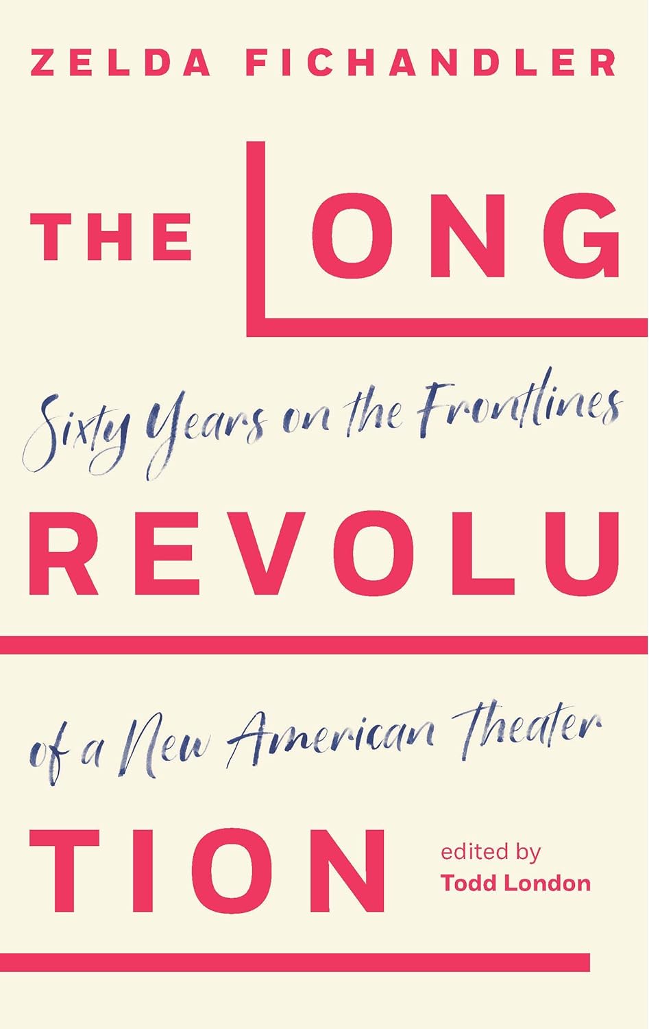 The Long Revolution: Sixty Years on the Frontlines of a New American Theater Cover