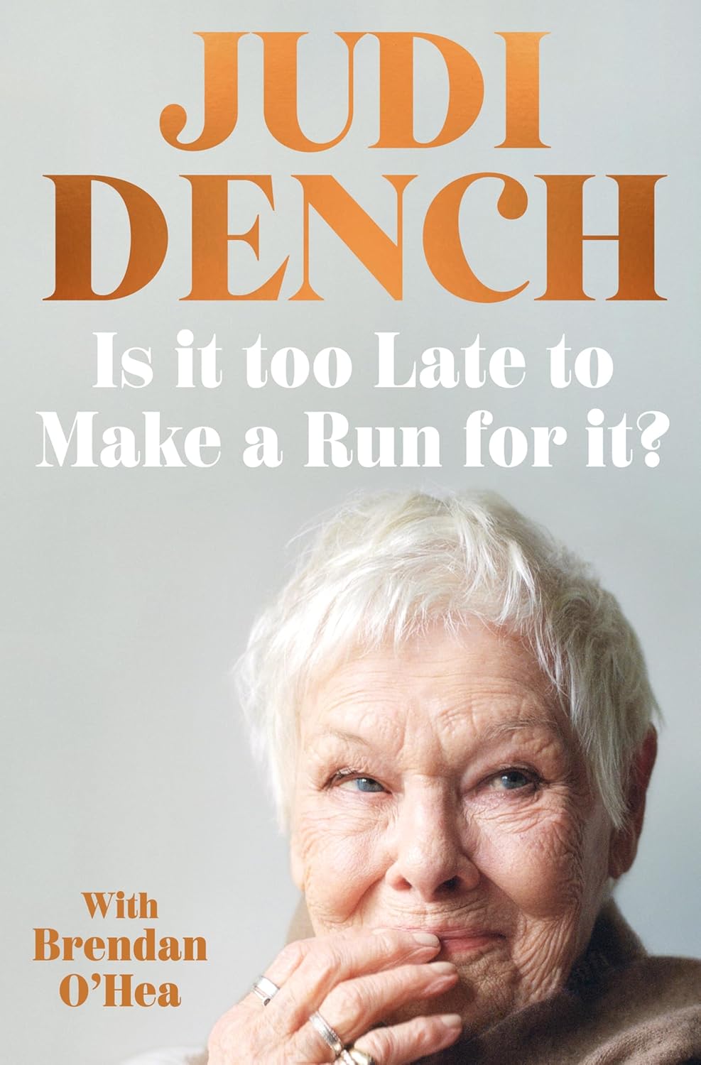 Is It Too Late to Make a Run for It? by Judi Dench