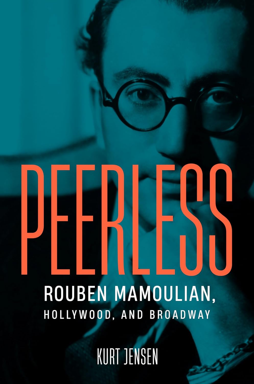 Peerless: Rouben Mamoulian, Hollywood, and Broadway Cover
