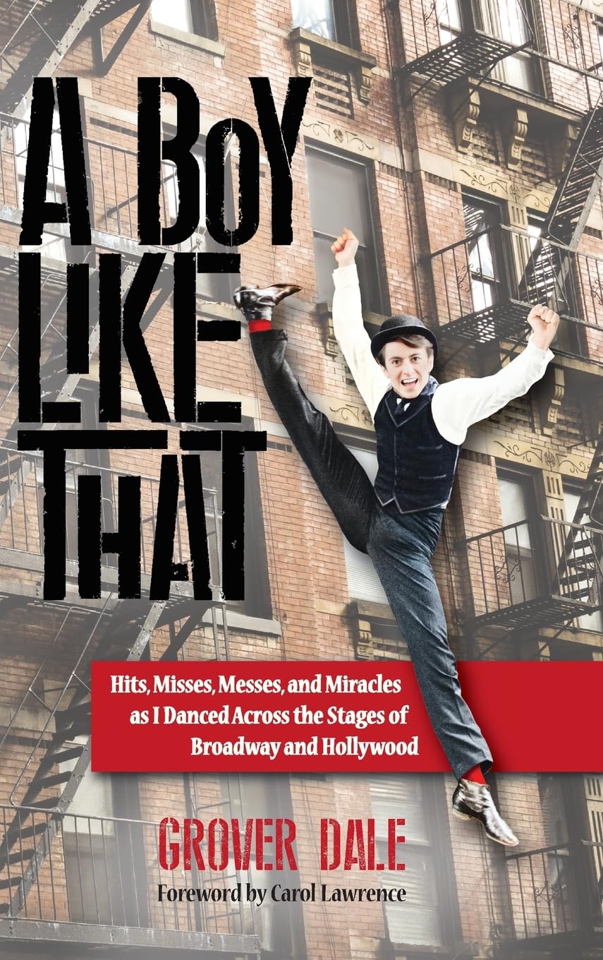 A Boy Like That: Hits, Misses, Messes, and Miracles as I Danced Across the Stages of Cover