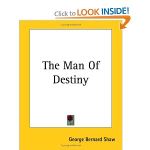 The Man Of Destiny by George Bernard Shaw