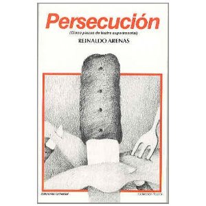 Persecución by Reinaldo Arenas